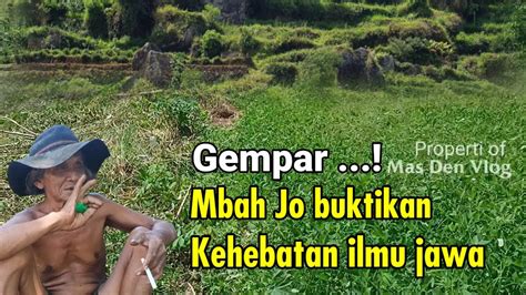 Gempar Saya Menyaksikan Sendiri Mbah Jo Buktikan Kehebatan Ilmunya