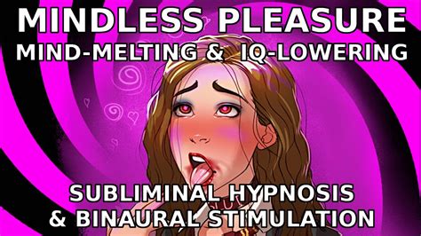 Mindless Pleasure Lower Iq And Melt Your Brain With Intense Arousal