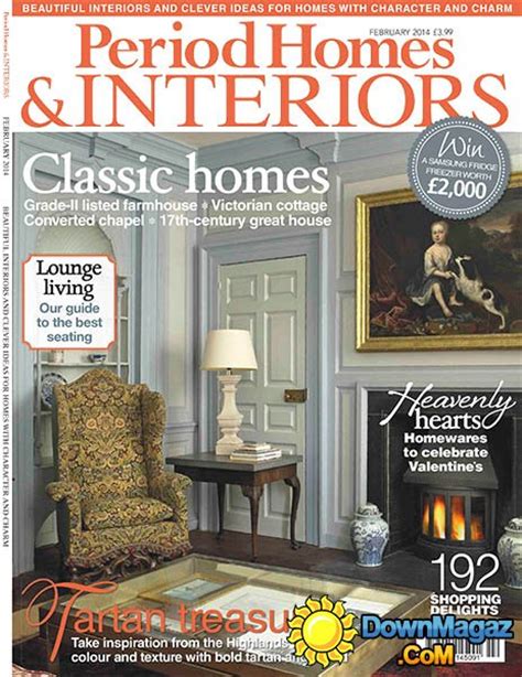 An interior design magazine is a publication that focuses primarily on interior design in a hard copy periodical format or on the internet. Period Homes & Interiors Magazine - February 2014 ...