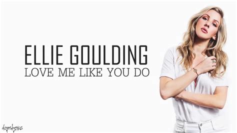 Ellie Goulding Love Me Like You Do Official Music Video Youtube