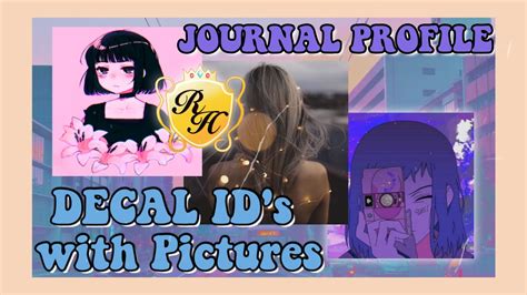 We will be updating this guide as soon as more valid codes are made available. Decal IDs/Codes for Journal Profile with Pictures (PART 1 ...