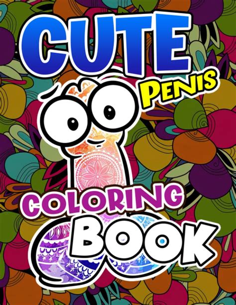 Buy Cute Penis Coloring Book Naughty Cock Colouring Pages For Teens To