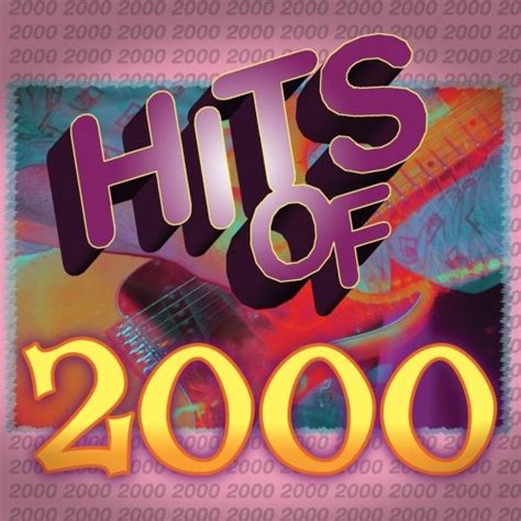 Hits Of 2000 Various Artists Songs Reviews Credits Allmusic