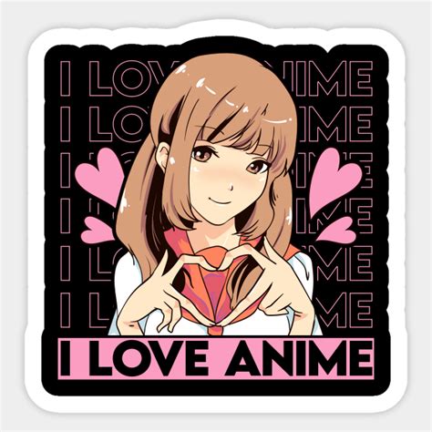 Cute I Love Anime Girl Japanese Kawaii Obsessed Anime Sticker Teepublic Au