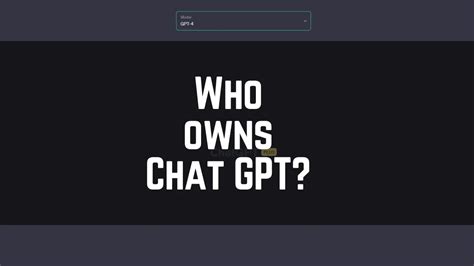 Who Owns Chat Gpt The Revolutionary Ai Language Model
