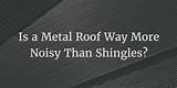 Photos of Are Metal Roofs Noisy In The Rain