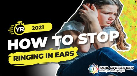 How To Stop Ringing In Ears Ideal Life Mastery