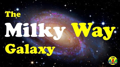 The Milky Way Galaxy Youtube