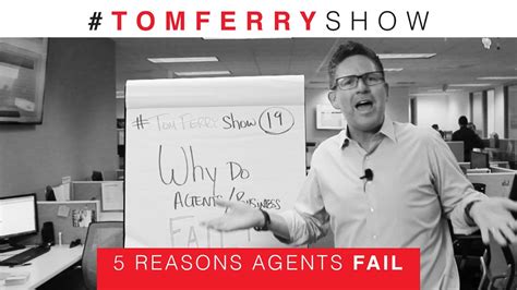 5 Reasons Why Agents Fail In Real Estate Tomferryshow Episode 19