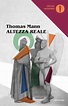 Altezza reale - Thomas Mann - Libro Mondadori 2021, Oscar moderni ...