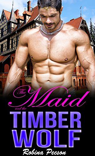 The Maid And The Timber Wolf BBW Billionaire Shifter Romance EBook Pecson Robina Amazon Co