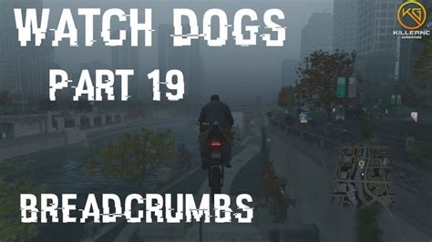 Watch Dogs Walkthrough Gameplay Part 19 Breadcrumbs Ps4 Lets Play