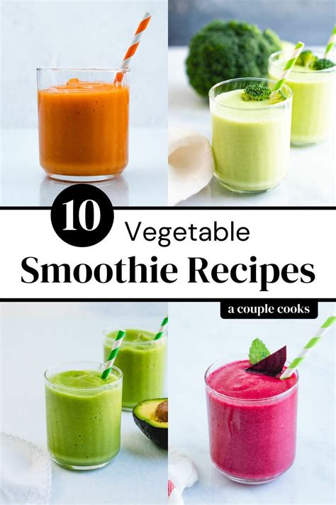 These Vegetable Smoothie Recipes Are Full Of Flavor And Healthy Ingredients Here Are The All