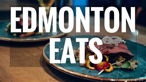 YEG EATS: Best Restaurants in Edmonton - YouTube