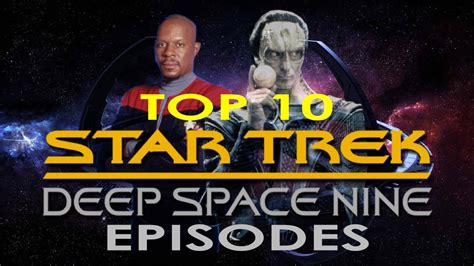 Top 10 Star Trek Deep Space Nine Episodes Youtube