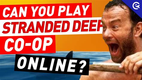 How To Play Stranded Deep Co Op Multiplayer And Online Explained Youtube
