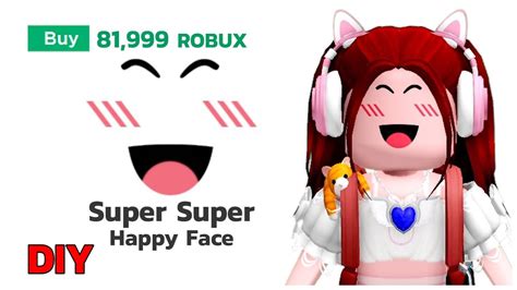 ทำหน้า Super Super Happy Face 81999 Robux Diy Roblox Youtube