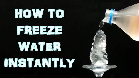 How To Freeze Water Instantly Youtube