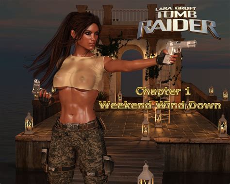 Lara Croft Tomb Raider Weekend Wind Down