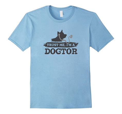 Trust Me Im A Dogtor T Shirt Awesome Doctor Graduation T