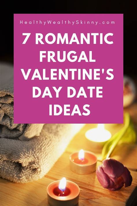 7 Romantic Frugal Valentine S Day Date Ideas Healthy Wealthy Skinny