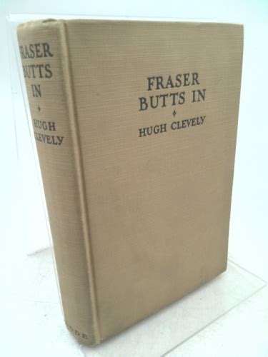 Fraser Butts In By Hugh Cleverly Good Hardcover Thriftbooks Dallas
