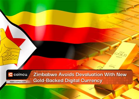 Coinstats Zimbabwe Avoids Devaluation With New Gold Bac