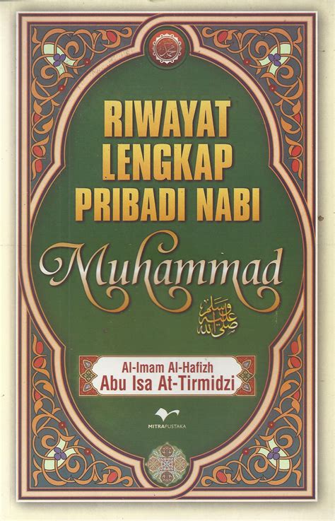 Bab shadaqah thathawwu' بَابُ صَدَقَةِ اَلتَّطَوُّعِِ hadits. Riwayat Lengkap Pribadi Nabi Muhammad Pustaka Pelajar