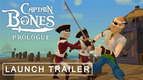 Captain Bones Prologue Steam Launch Trailer Youtube