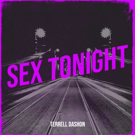 Sex Tonight Single By Terrell Dashon Spotify