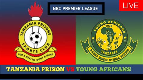 Livetanzania Prisons Vs Young Africans Nbc Mechi Ya Kuamua Leo