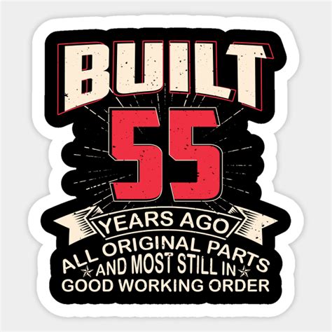 Funny 55th Birthday 55 Years Old Ts Quotes Sayings 55th Birthday Sticker Teepublic