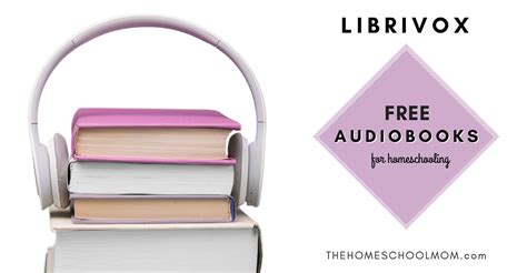 Librivox Free Audiobooks For Homeschooling