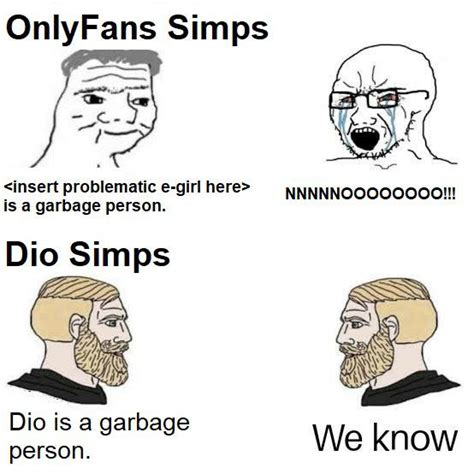 Dio Simps Are Superior To Onlyfans Simps Rnuxtakusubmissions