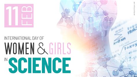 The International Day Of Women And Girls In Science 11 February