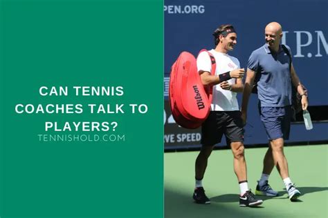 Can Tennis Coaches Talk To Players Tennis Hold