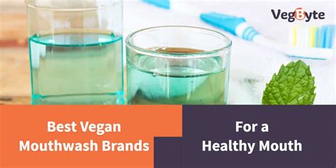 Some mouthwash brands are designed to whiten teeth. 6 Best Vegan Mouthwash Brand Reviews (2020) | VegByte