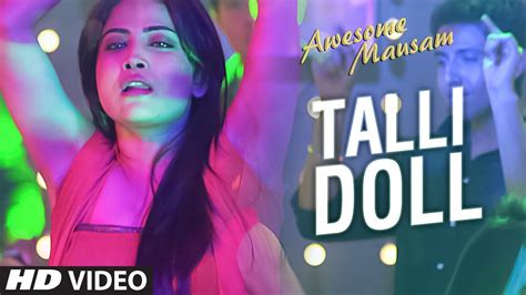 Talli Doll Video Song Awesome Mausam Benny Dayal Ishan Ghosh
