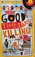 PREVIEW: "The Good Times are Killing Me"