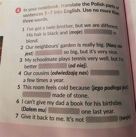 Google's free service instantly translates words, phrases, and web pages between english and over 100 other languages. In your notebook, translate the Polish parts of sentences ...