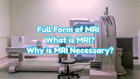 Full Form Of Mri What Is Mri Why Is Mri Necessary Trendslr