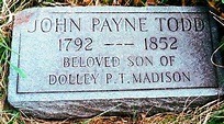John Payne Todd - Presidential Step-son. Also known as Payne Todd, he ...