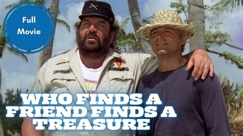 Who Finds A Friend Finds A Treasure Action Full Movie In English Youtube