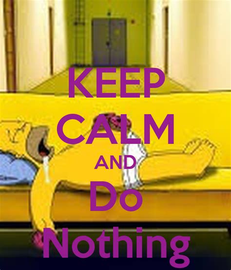 keep calm and do nothing poster the cashmaster keep calm o matic