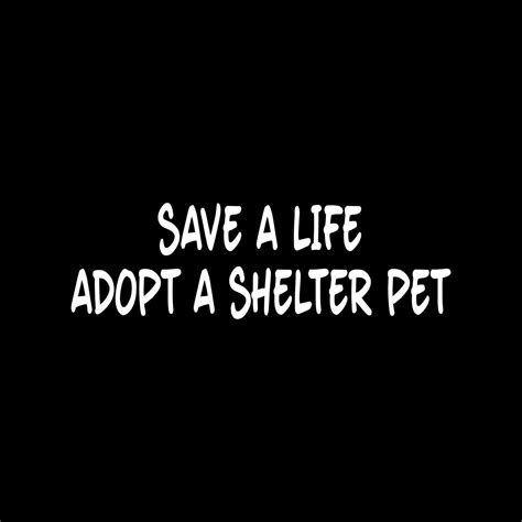 SAVE A LIFE ADOPT A SHELTER PET Sticker Cute Vinyl Decal animal dog ca