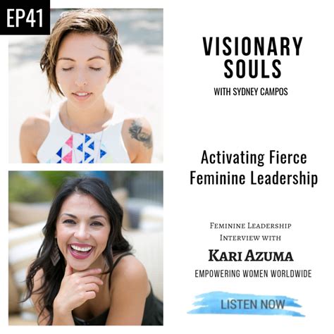 Ep 41 Activating Fierce Feminine Leadership My Interview With Kari