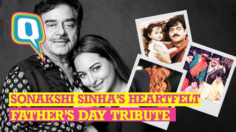 Watch Sonakshi Sinhas Fathers Day Tribute For Dad Shatrughan Sinha The Quint Youtube