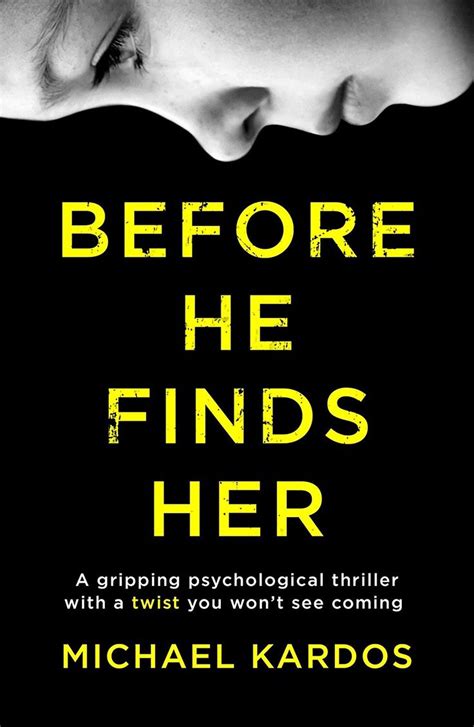 Before He Finds Her A Gripping Psychological Thriller With A Twist You