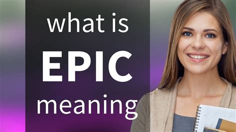 Epic • What Is Epic Meaning Youtube