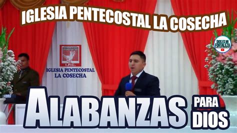 Alabanzas De La Iglesia Pentecostal La Cosecha Sede Nacional27